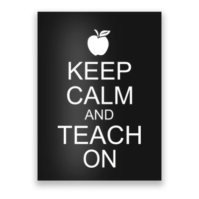 Keep Calm and Teach On Poster