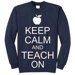 Keep Calm and Teach On Sweatshirt