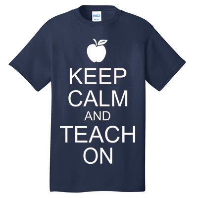 Keep Calm and Teach On Tall T-Shirt