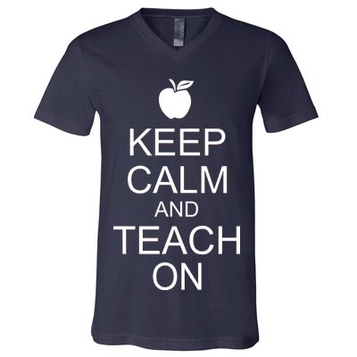 Keep Calm and Teach On V-Neck T-Shirt