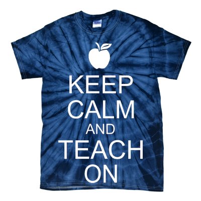 Keep Calm and Teach On Tie-Dye T-Shirt