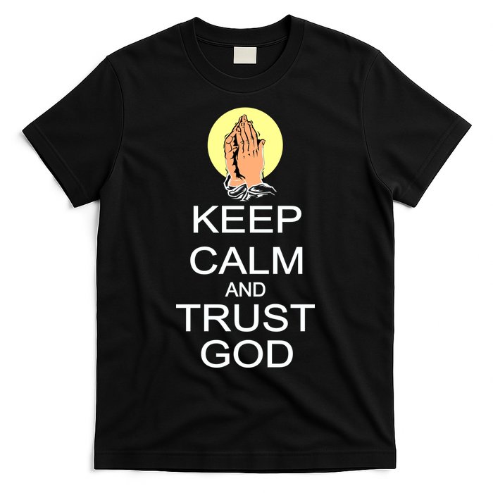 Keep Calm and Trust God T-Shirt