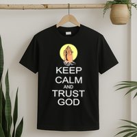 Keep Calm and Trust God T-Shirt