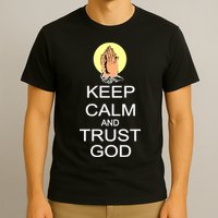 Keep Calm and Trust God T-Shirt