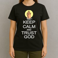 Keep Calm and Trust God T-Shirt