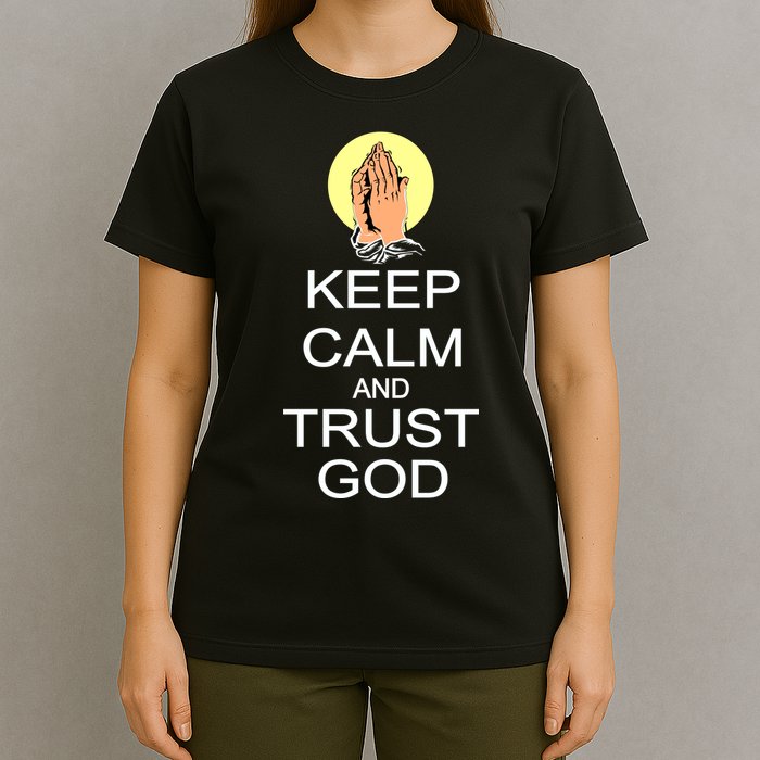 Keep Calm and Trust God T-Shirt