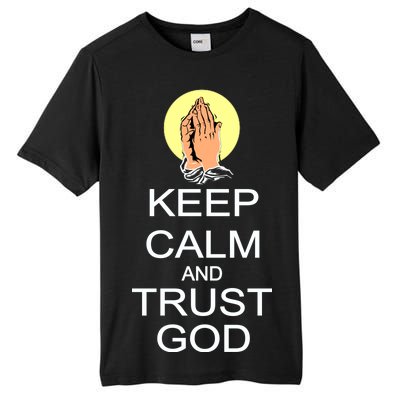 Keep Calm and Trust God Tall Fusion ChromaSoft Performance T-Shirt