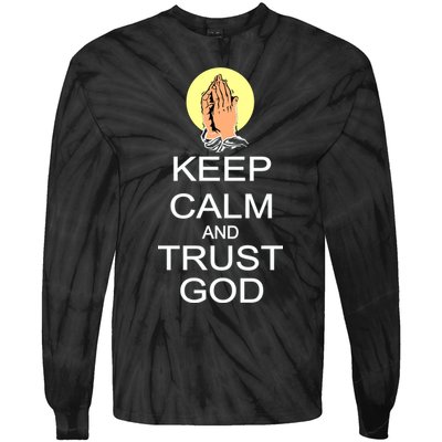 Keep Calm and Trust God Tie-Dye Long Sleeve Shirt