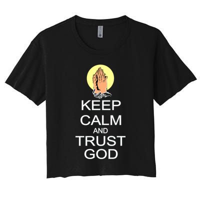 Keep Calm and Trust God Crop Top