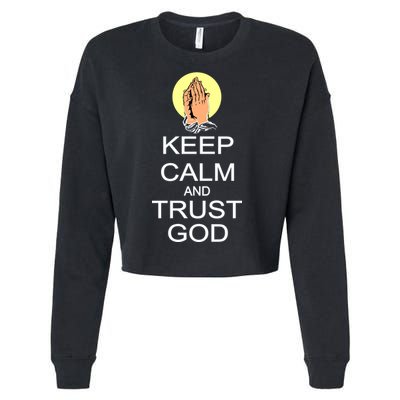 Keep Calm and Trust God Cropped Pullover Crew