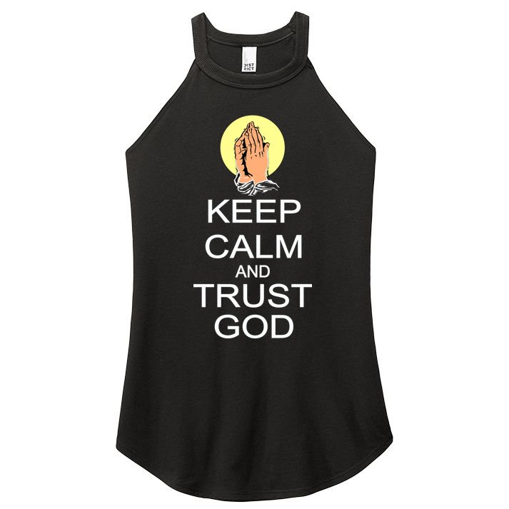 Keep Calm and Trust God Women's Perfect Tri Rocker Tank