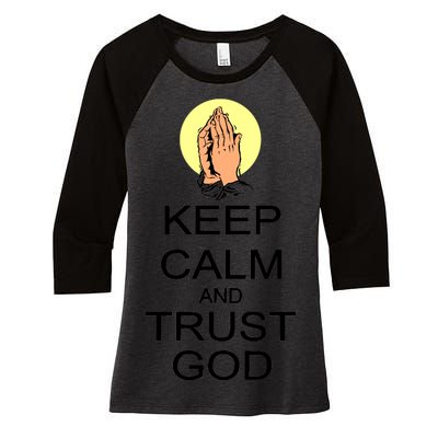 Keep Calm and Trust God Women's Tri-Blend 3/4-Sleeve Raglan Shirt