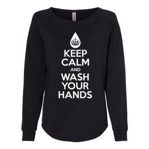 Keep Calm And Wash Your Hands Funny Virus Womens California Wash Sweatshirt