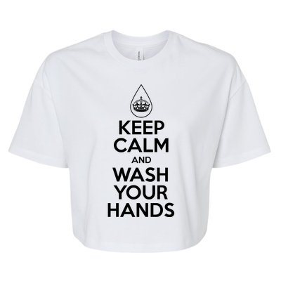 Keep Calm And Wash Your Hands Funny Virus Bella+Canvas Jersey Crop Tee