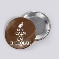 Keep Calm At Eat Chocolate Button