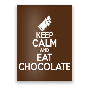 Keep Calm At Eat Chocolate Poster