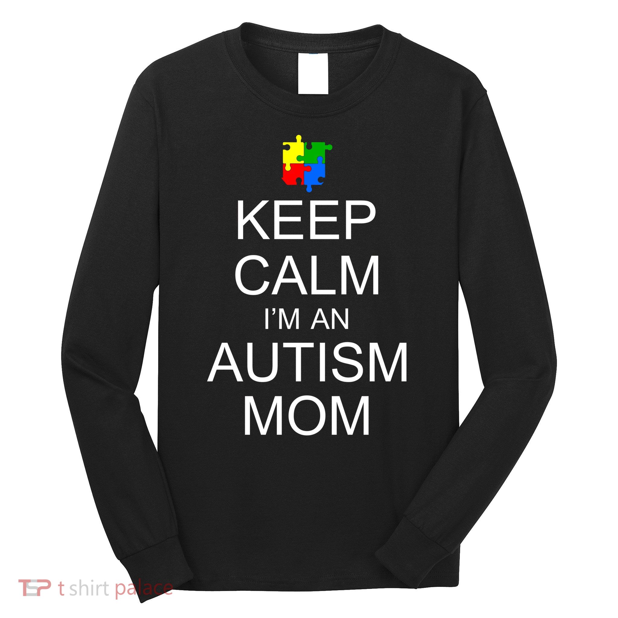 Keep Calm Autism Mom Awareness Long Sleeve Shirt