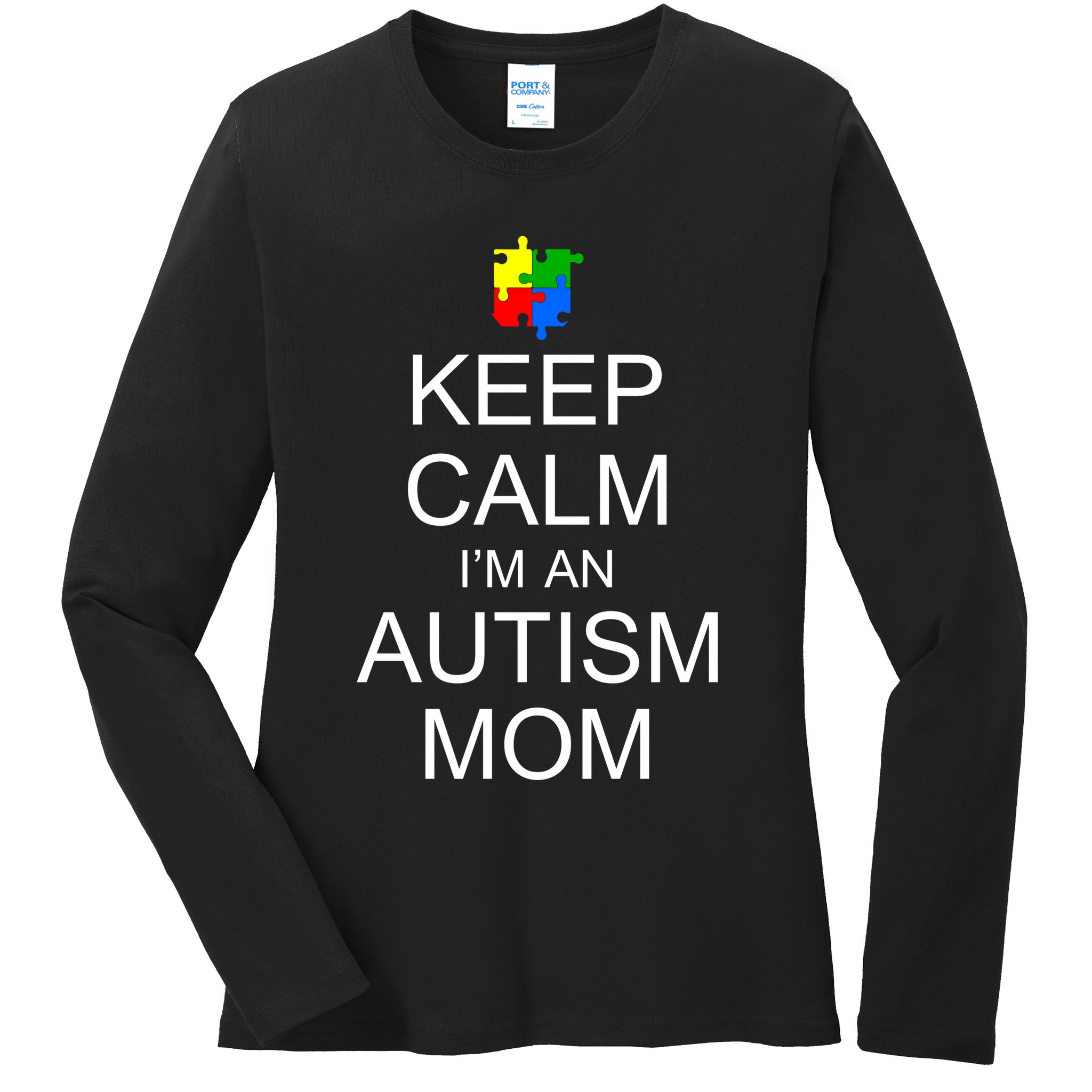 Keep Calm Autism Mom Awareness Ladies Long Sleeve Shirt