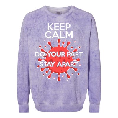 Keep Calm Do Your Part Stay Apart Virus Colorblast Crewneck Sweatshirt