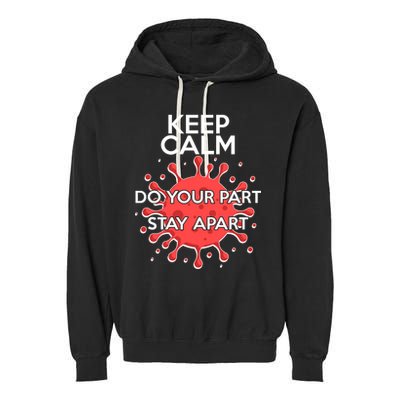 Keep Calm Do Your Part Stay Apart Virus Garment-Dyed Fleece Hoodie