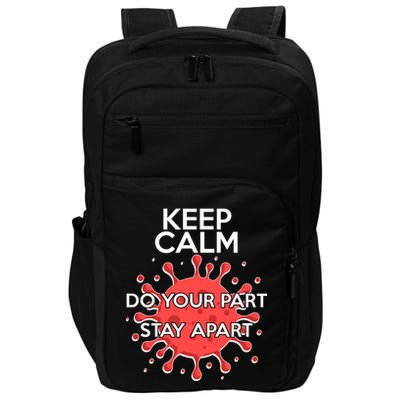 Keep Calm Do Your Part Stay Apart Virus Impact Tech Backpack