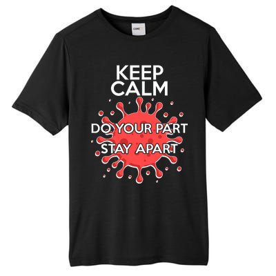 Keep Calm Do Your Part Stay Apart Virus Tall Fusion ChromaSoft Performance T-Shirt