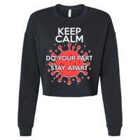 Keep Calm Do Your Part Stay Apart Virus Cropped Pullover Crew