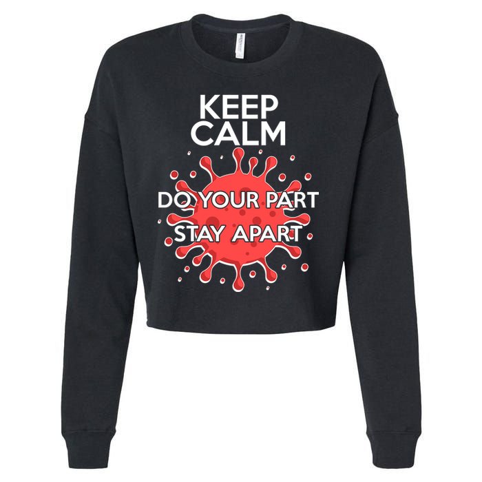 Keep Calm Do Your Part Stay Apart Virus Cropped Pullover Crew