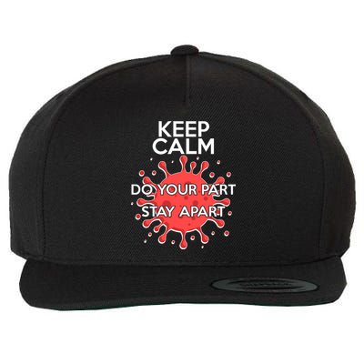Keep Calm Do Your Part Stay Apart Virus Wool Snapback Cap