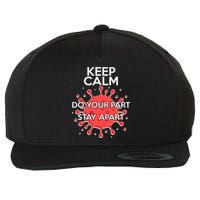 Keep Calm Do Your Part Stay Apart Virus Wool Snapback Cap