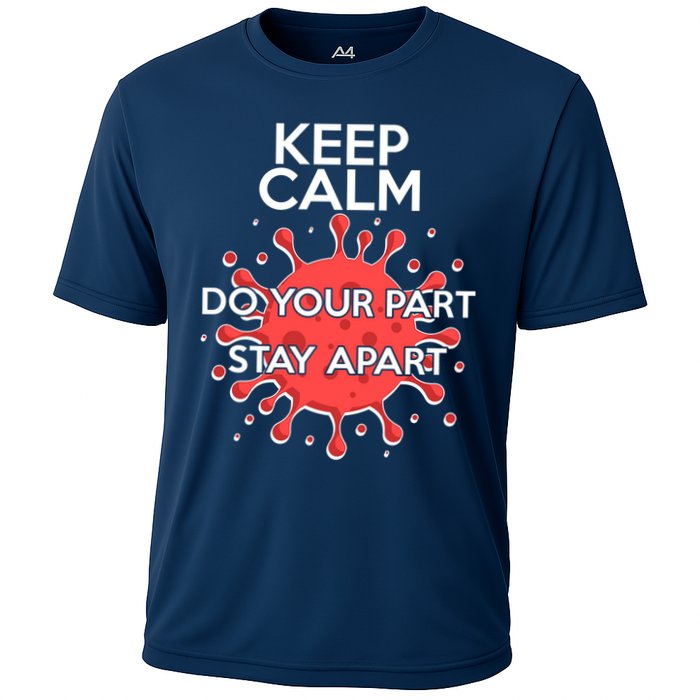 Keep Calm Do Your Part Stay Apart Virus Cooling Performance Crew T-Shirt