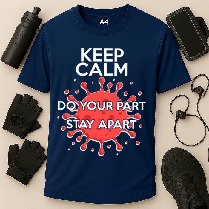 Keep Calm Do Your Part Stay Apart Virus Cooling Performance Crew T-Shirt