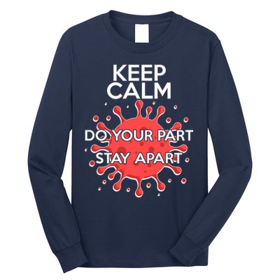 Keep Calm Do Your Part Stay Apart Virus Long Sleeve Shirt