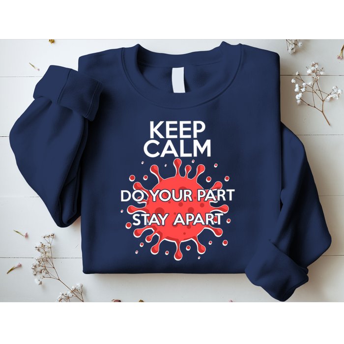 Keep Calm Do Your Part Stay Apart Virus Sweatshirt