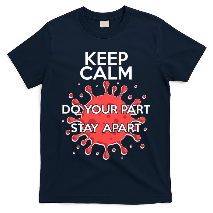 Keep Calm Do Your Part Stay Apart Virus T-Shirt