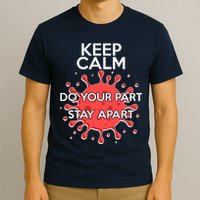 Keep Calm Do Your Part Stay Apart Virus T-Shirt