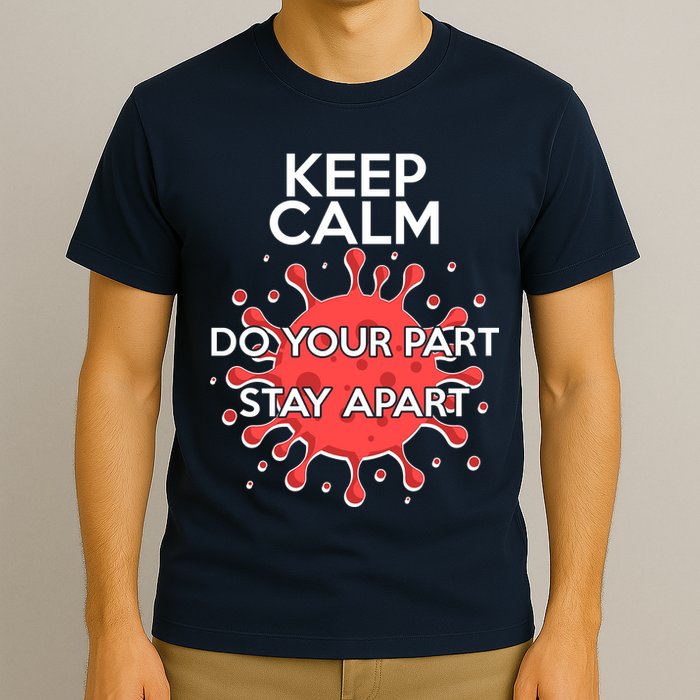 Keep Calm Do Your Part Stay Apart Virus T-Shirt