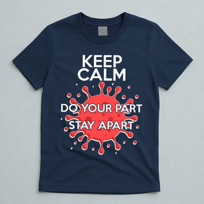 Keep Calm Do Your Part Stay Apart Virus T-Shirt
