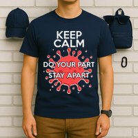 Keep Calm Do Your Part Stay Apart Virus T-Shirt