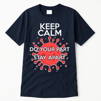 Keep Calm Do Your Part Stay Apart Virus Tall T-Shirt