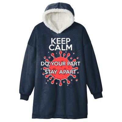 Keep Calm Do Your Part Stay Apart Virus Hooded Wearable Blanket