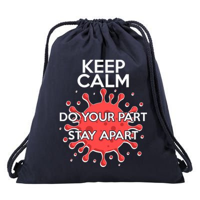 Keep Calm Do Your Part Stay Apart Virus Drawstring Bag