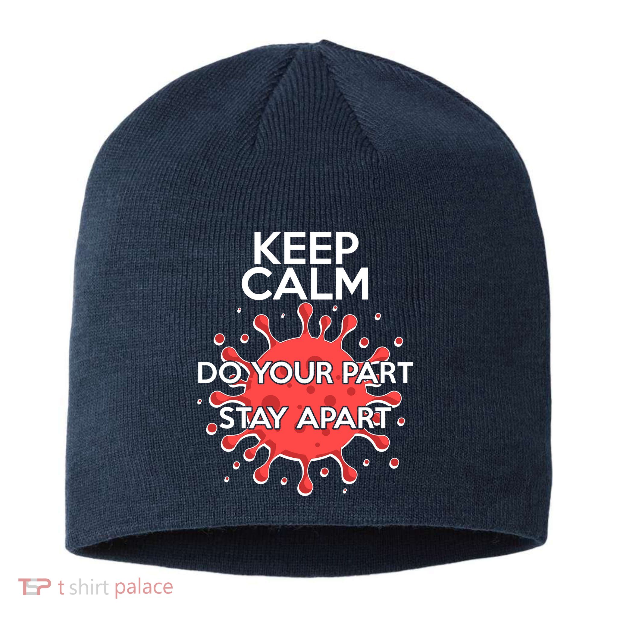 Keep Calm Do Your Part Stay Apart Virus Sustainable Beanie