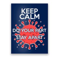 Keep Calm Do Your Part Stay Apart Virus Poster
