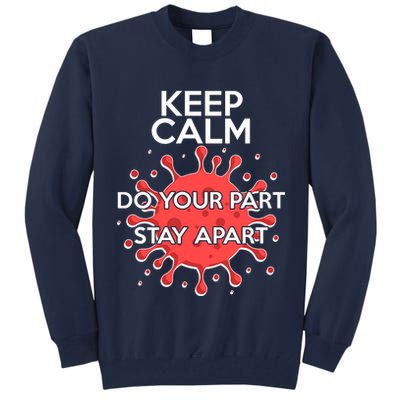 Keep Calm Do Your Part Stay Apart Virus Tall Sweatshirt