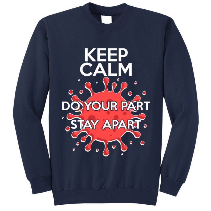Keep Calm Do Your Part Stay Apart Virus Tall Sweatshirt