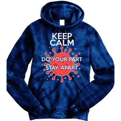 Keep Calm Do Your Part Stay Apart Virus Tie Dye Hoodie