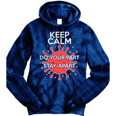 Keep Calm Do Your Part Stay Apart Virus Tie Dye Hoodie