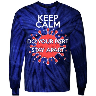 Keep Calm Do Your Part Stay Apart Virus Tie-Dye Long Sleeve Shirt