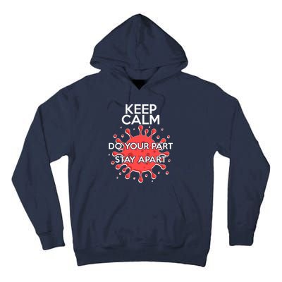 Keep Calm Do Your Part Stay Apart Virus Tall Hoodie